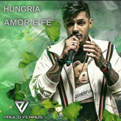 Hungria Hip Hop - Amor E Fé 2024 - Paulo Vennus - Remix -Radio Edit -