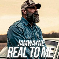 JamWayne - Real To Me