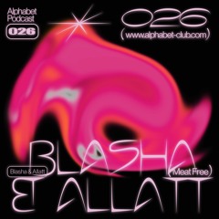 Alphabet Podcast 026 - Blasha & Allatt