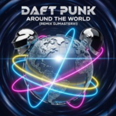 Daft Punk - AROUND THE WORLD (CLUB EDIT DJMASTERX1 REMIX)