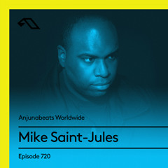 Anjunabeats Worldwide 720 with Mike Saint-Jules