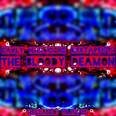 The Bloody Deamon | Early Hardcore Mixtape#19 | 15/12/20 | NLD