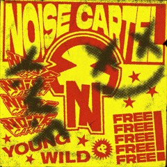 Noise Cartel - Young Wild & Free [Free Download]