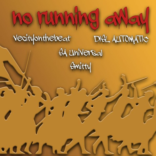 "NO RUNNING AWAY" by DISL Automatic feat. SAuniversal & Smitty (prod. by VeCity)