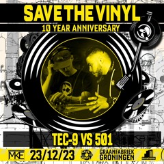 Tec-9 vs 501 @ Save the Vinyl - 10 year anniversary - 23/12/2023 Graanfabriek Groningen