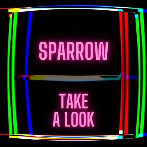 Sparrow - Take A Look (Official Audio)