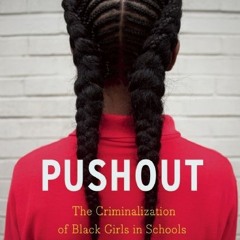 (PDF) Books Download Pushout: The Criminalization of Black Girls in Schools By Monique W. Morris