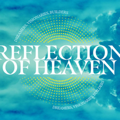 Dreamers, Visionaries, Builders - Reflection of Heaven | Mathan | Sunday 9 November