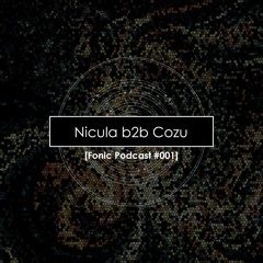Fonic Podcast #001 - Nicula b2b Cozu