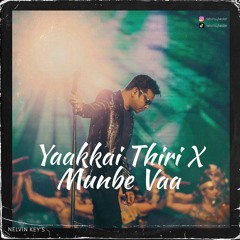 Yaakkai Thiri X Munbe Vaa