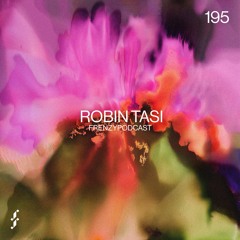 Frenzy Podcast #195 - Robin Tasi