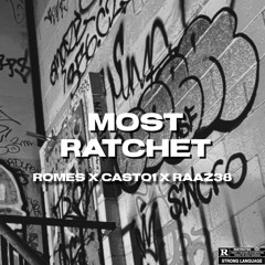 MOST RATCHET ft. Casto1 & Raaz38