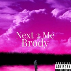 Next 2 Me-Brody, Prodbycollin