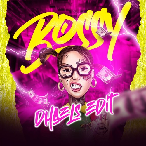 BOSSY (DHAELS EDIT)