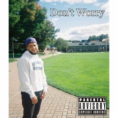 Don't Worry - Freestyle (Prod. Boi Yanel)