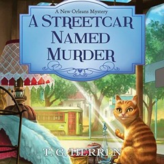 [ACCESS] [PDF EBOOK EPUB KINDLE] A Streetcar Named Murder (New Orleans Mystery, A, 1) by  T.G. Herre