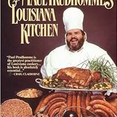 Read KINDLE 📦 Chef Paul Prudhomme's Louisiana Kitchen by Paul Prudhomme EBOOK EPUB K