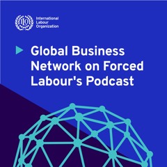 Episode 10: Training podcast for SMEs: The best free tools & resources to fight forced labour.