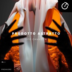 PREMIERE : Toto Chiavetta - Prodotto Astratto (Original Tube Vox On)