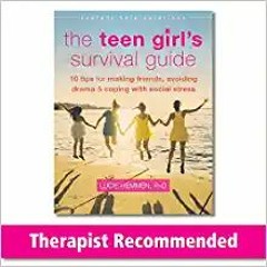 READ/DOWNLOAD@) The Teen Girl's Survival Guide: Ten Tips for Making Friends, Avoiding Drama, and Cop