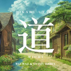 Hikaru Utada - Michi (Wiz Waz & Dyzzy Remix, FREE DL)