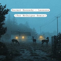 Dermot Kennedy - Lessons (Pat McGuigan Remix)