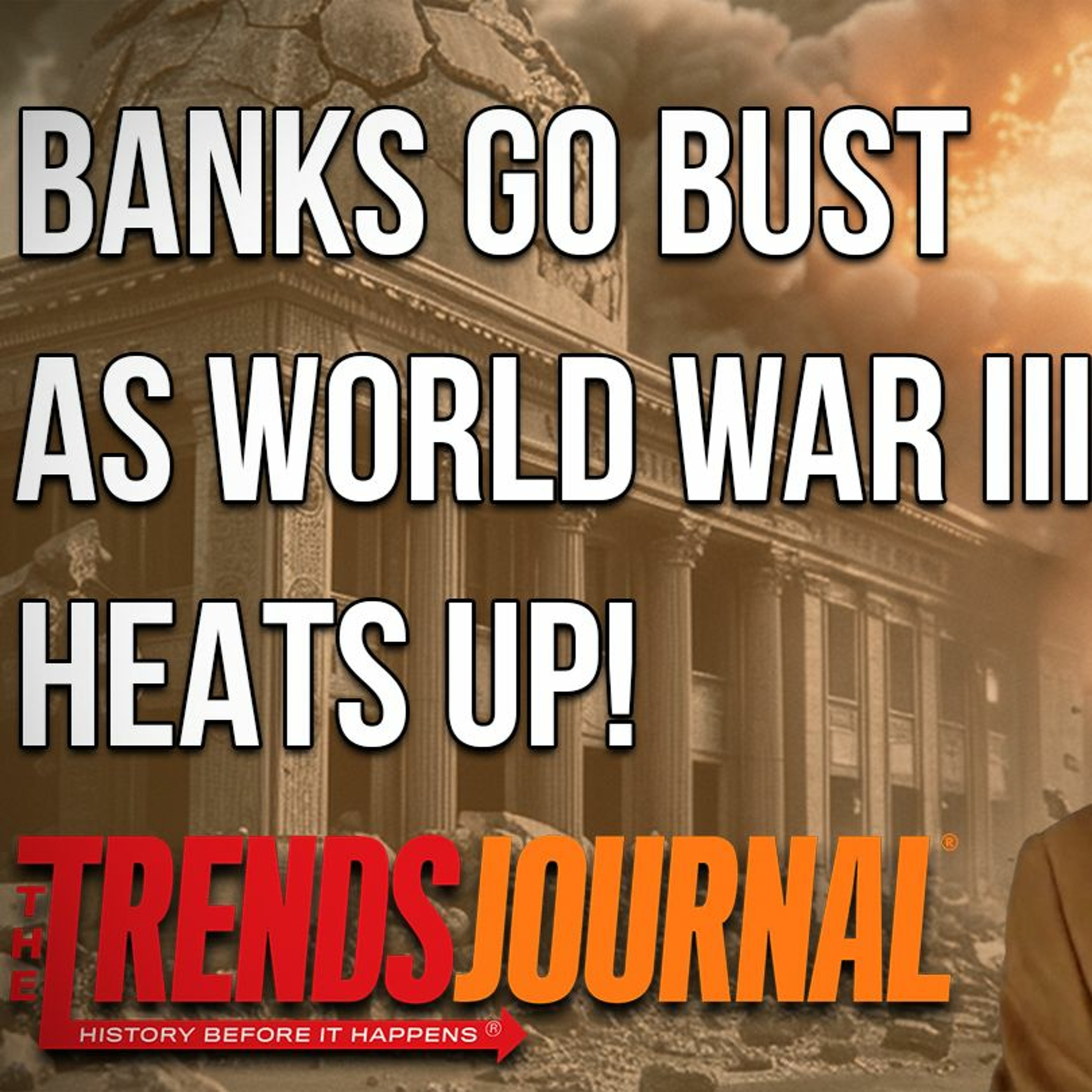 BANKS GO BUST AS WORLD WAR 3 HEATS UP