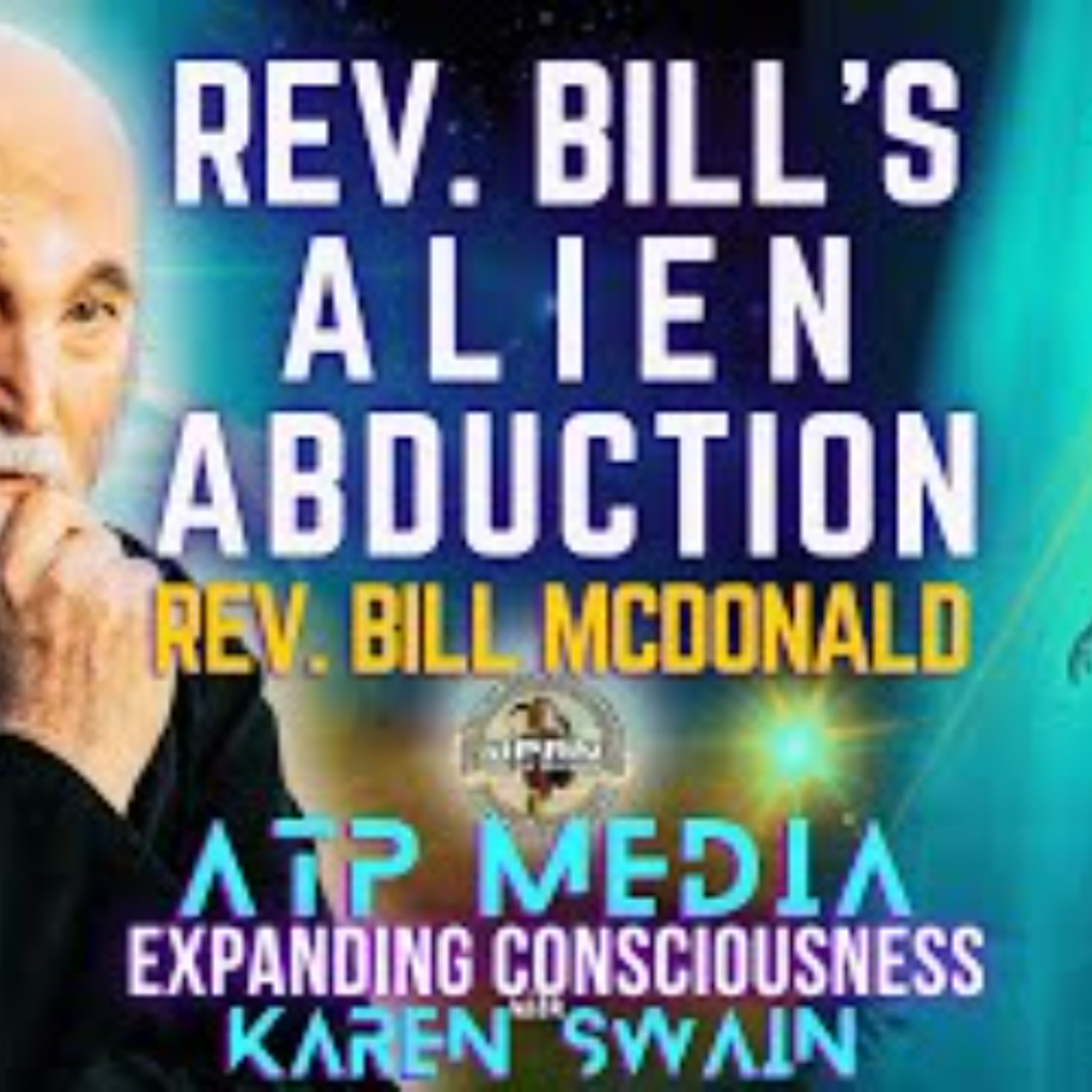 _Never Shared Publicly Alien Encounter_ Rev Bill McDonals on ATP Media episode artwork