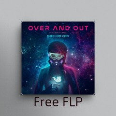 KSHMR X Hard Lights - Over And Out (Feat. Charlott Boss)           (FLP Remake By Seven Gods)