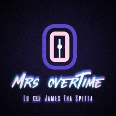 Mrs. Overtime (with James Tha Spitta)