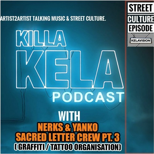 #350 with guests NERKS AND YANKO; Sacred Letters crew Pt3