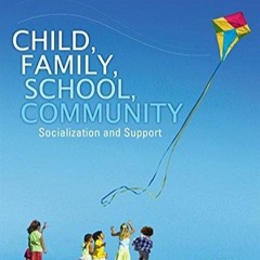 kindle Child, Family, School, Community: Socialization and Support (Standalone Book)