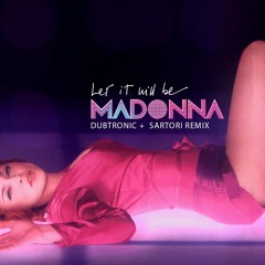 Madonna - Let It Will Be (Dubtronic & Sartori Remix Intrumental)