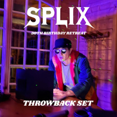 Throwback Set | 30th Birthday Retreat | Splix Mix