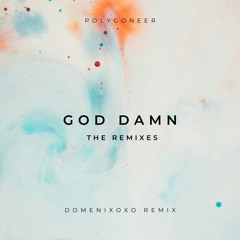 Polygoneer - God Damn (Domenixoxo Remix)