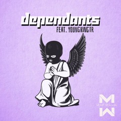 Dependants feat. YoungKingTR (Prod By. RXV)