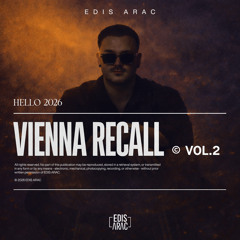 EDIS ARAC - VIENNA RECALL vol.2