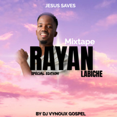 MIXTAPE SPECIAL EDITION RAYAN LABICHE BY DJ VYNOUX💜🤍🙏🏽