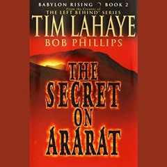 [VIEW] [KINDLE PDF EBOOK EPUB] The Secret on Ararat: Babylon Rising, Book 2 by  Tim LaHaye,Bob Phill