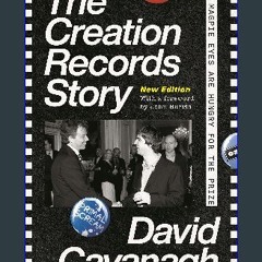 [Ebook] ⚡ The Creation Records Story: My Magpie Eyes are Hungry for the Prize get [PDF]