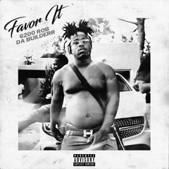 6200 Rob - Favor It