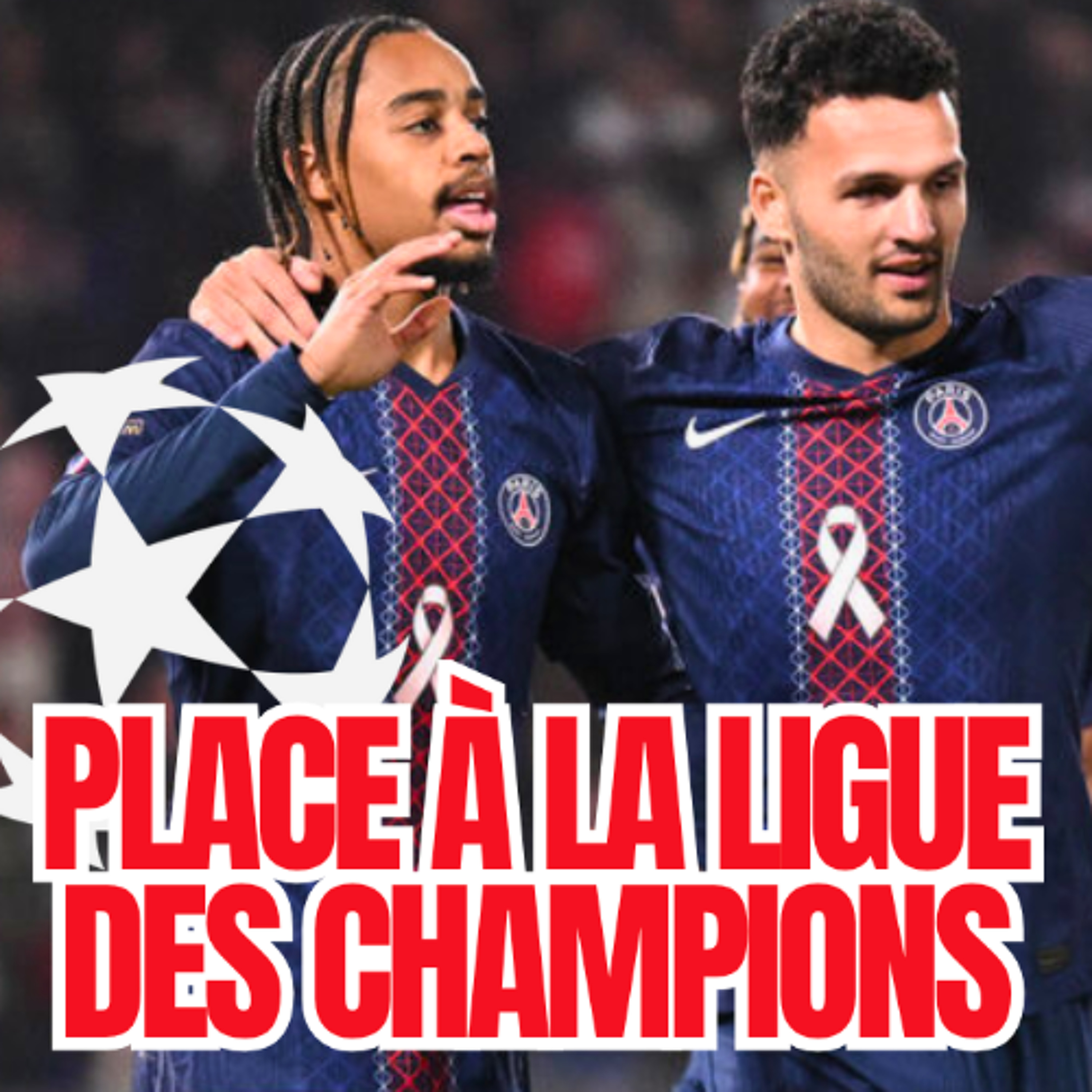 PLACE À LA LIGUE DES CHAMPIONS POUR LE PSG !