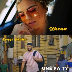 Unë Pa Ty (feat. Xhena)