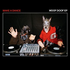 Gott08 - Make A Dance - Woof Doof EP  [Pre Order Now]