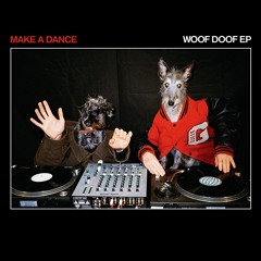 Gott08 - Make A Dance - Woof Doof EP  [Out Now]