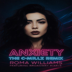 Anxiety: The C-Millz Remix