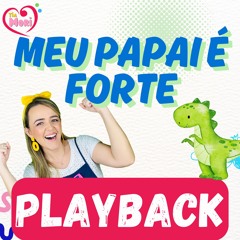 Meu Papai É Forte (Playback)