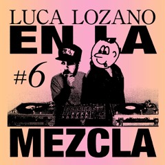 WRECKS WRADIO - EN LA MEZCLA 6 - LUCA LOZANO