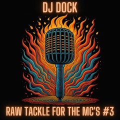 Dj Dock Raw tackle for the Mc's #3