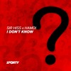 Download Video: Sir Hiss x Hamdi - I Don't Know